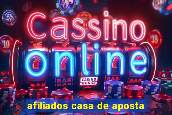 afiliados casa de aposta